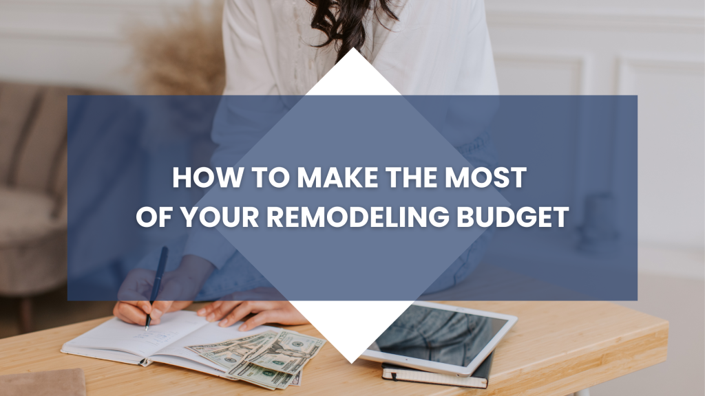 Cover for How to Make the Most of Your Remodeling Budget