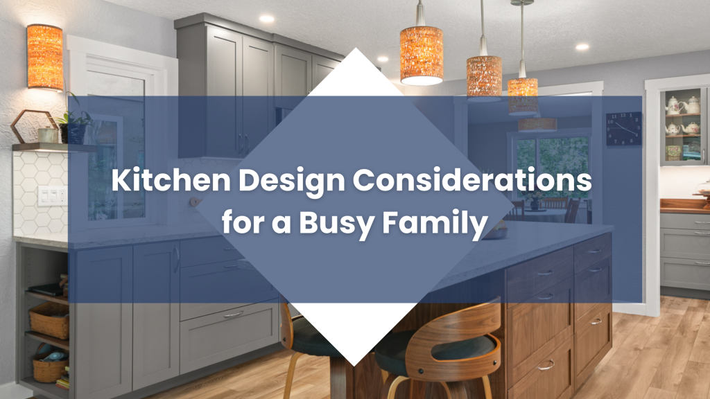 Cover design for kitchen design considerations for a busy family