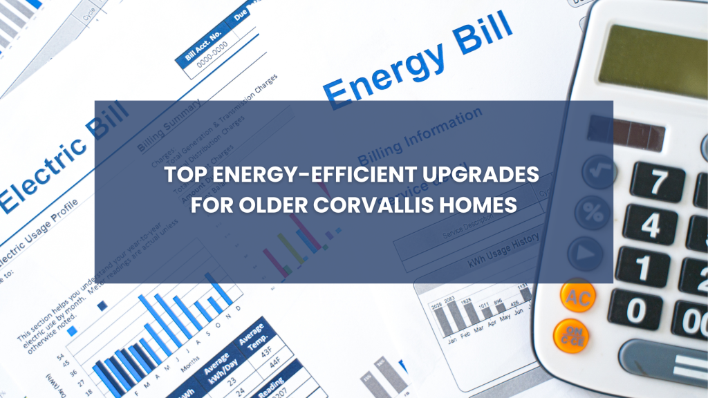 Energy-efficient upgrades for older Corvallis homes blog cover