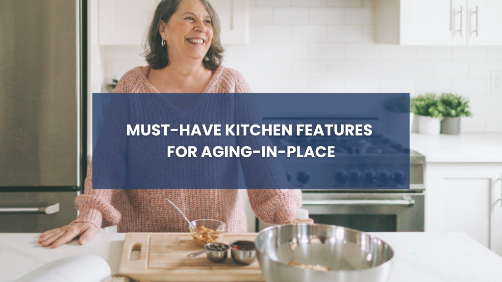 Must-have kitchen features for aging-in-place blog cover