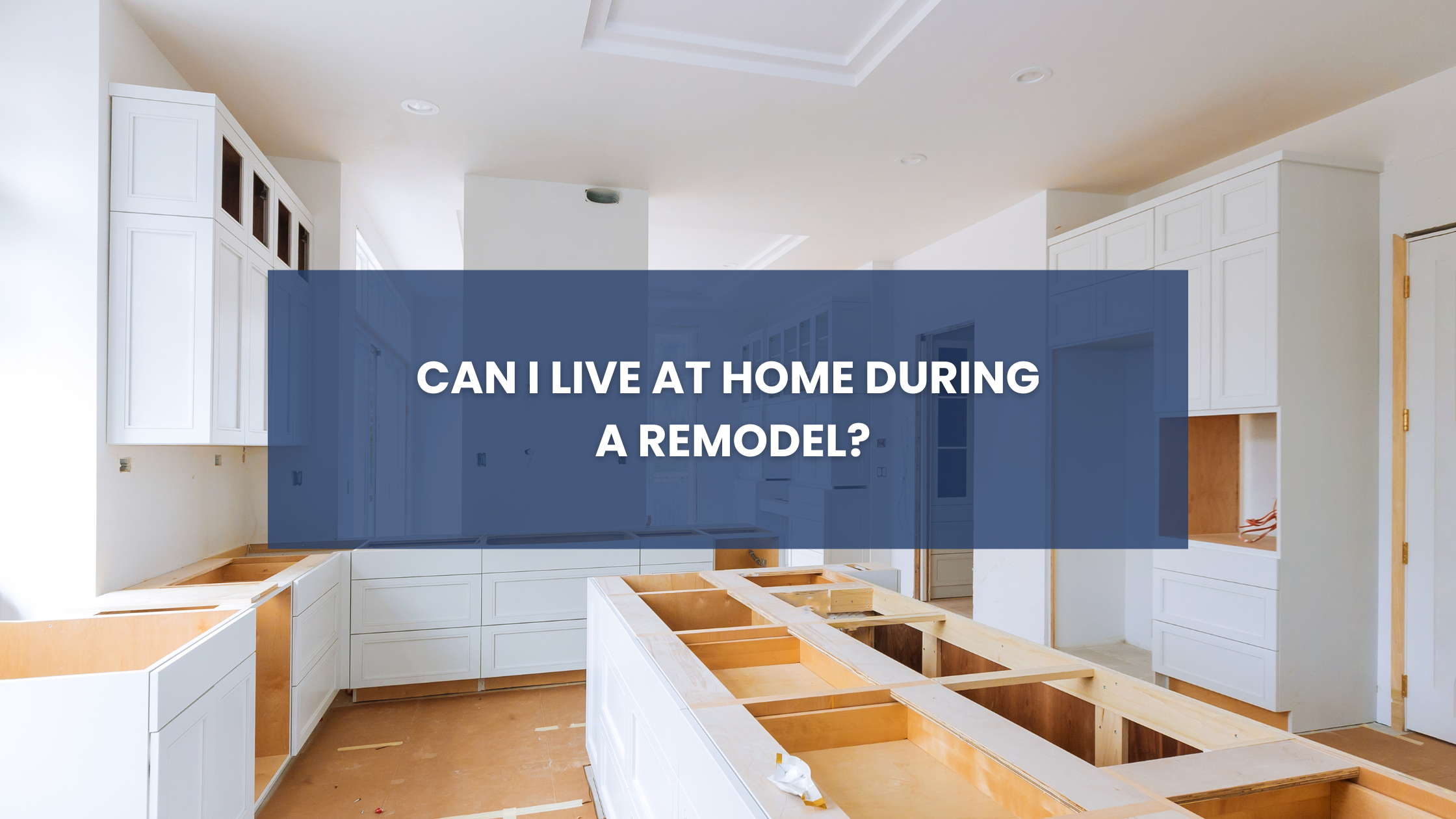 Living at home during a remodel blog cover