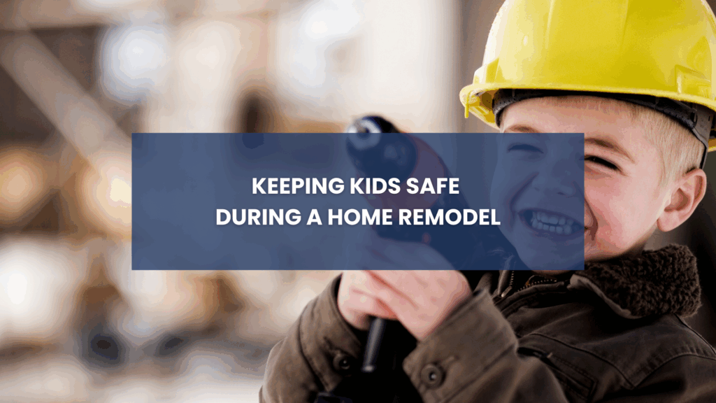 Keeping kids safe during a home remodel cover photo