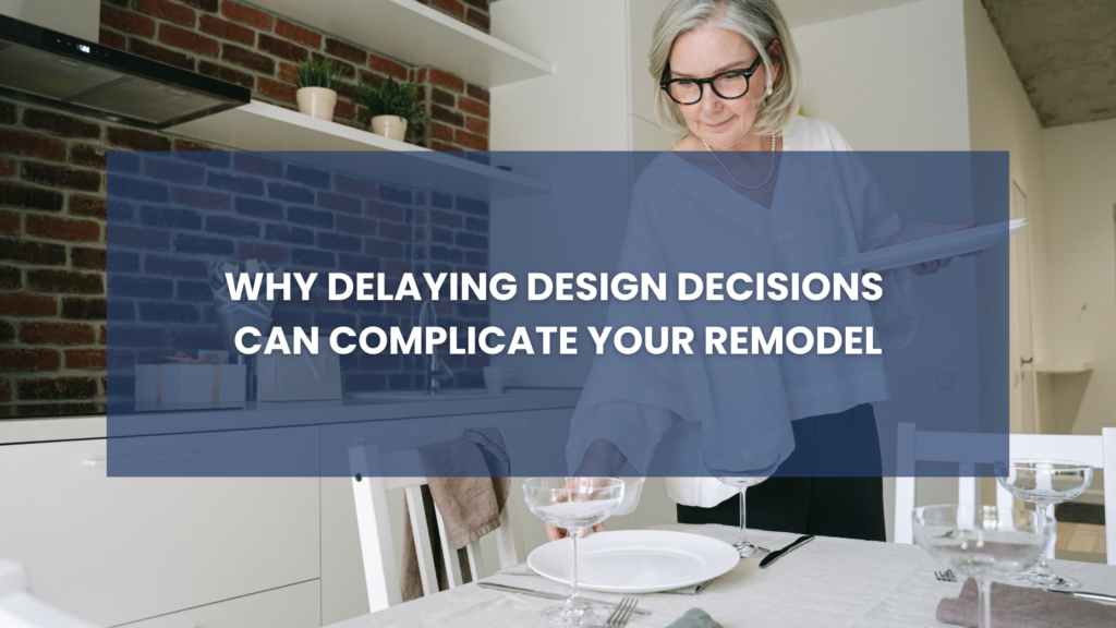 delaying design decisions blog cover with woman in kitchen