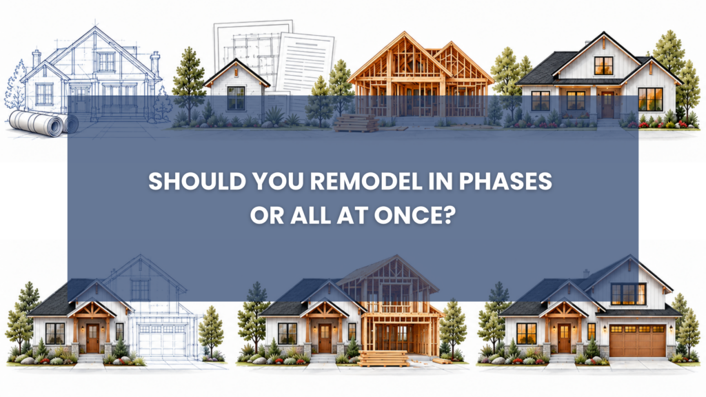 Remodel in phases or all at once blog cover