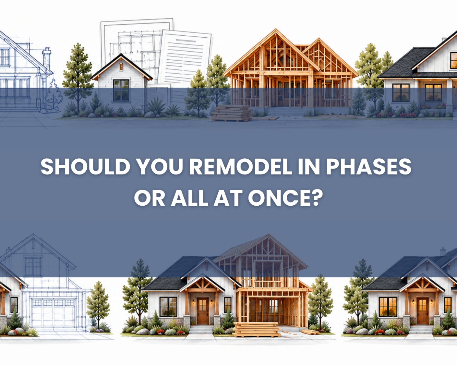 Remodel in phases or all at once blog cover